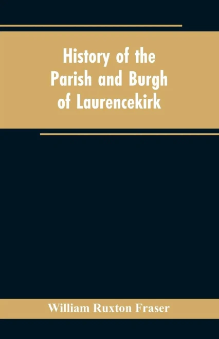 History of the Parish and Burgh of Laurencekirk