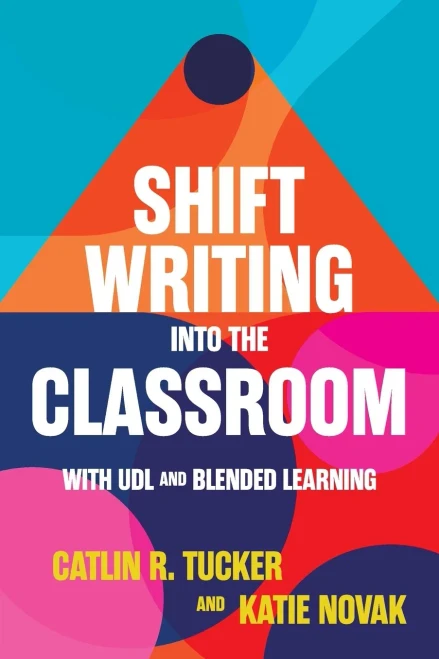 Shift Writing Into the Classroom with UDL and Blended Learning