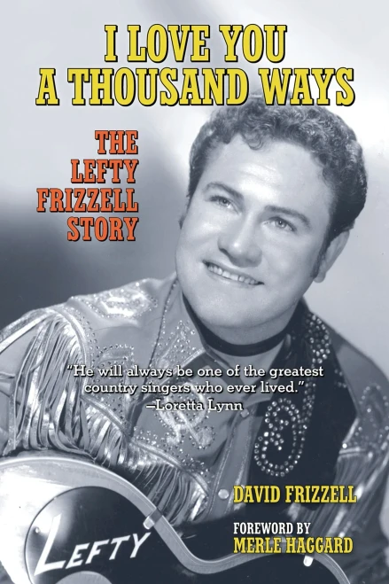 I Love You a Thousand Ways : The Lefty Frizzell Story