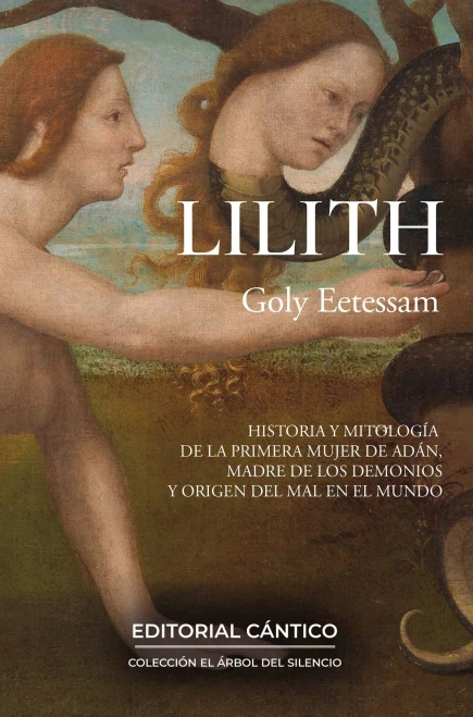 Lilith : historia y mitología de la primera mujer de Adán, madre de los demonios y origen del mal en el mundo