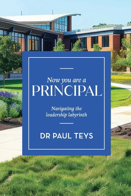 Now You Are a Principal : Navigating the Leadership Labyrinth