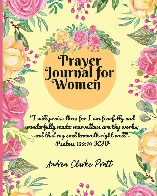 Prayer Journal For Women: Color Interior. A Christian Journal With Bible Verses And Inspirational Quotes To Celebrate God'S Gifts With Gratitude, ... Day, Birthdays And Other Special Occasions)
