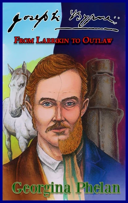 Joseph Byrne : From Larrikin to Outlaw