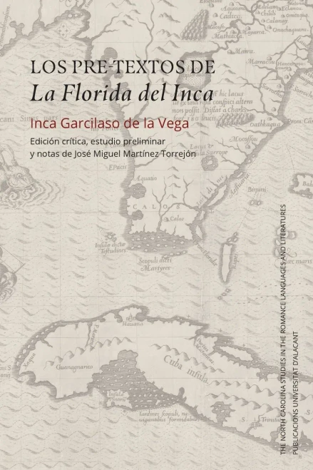 Los Pre-Textos De La Florida Del Inca: Ediciã³N Crã­Tica, Estudio Preliminar Y Notas De Josã© Miguel Martã­Nez Torrejã³N (North Carolina Studies In The ... And Literatures, 319) (Spanish Edition)