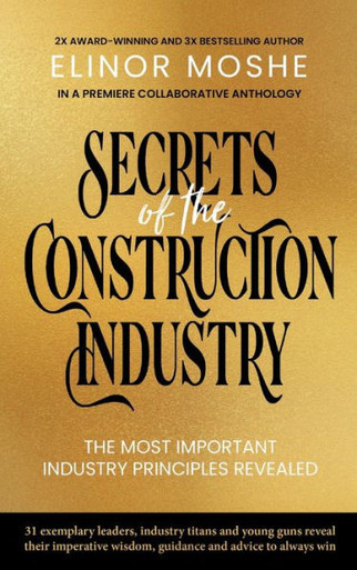 Secrets of the Construction Industry : The Most Important Industry Principles Revealed