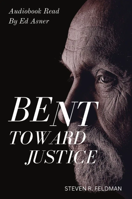 Bent Toward Justice : A Novel Inspired by True Stories