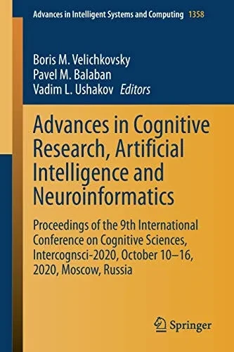 Advances In Cognitive Research, Artificial Intelligence And Neuroinformatics: Proceedings Of The 9Th International Conference On Cognitive Sciences, ... In Intelligent Systems And Computing, 1358)