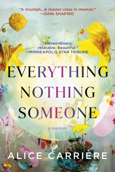 Everything/Nothing/Someone : A Memoir