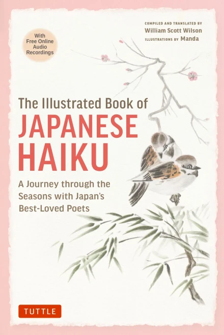 The Illustrated Book of Japanese Haiku : A Journey Through the Seasons with Japan's Best-Loved Poets (Free Online Audio)