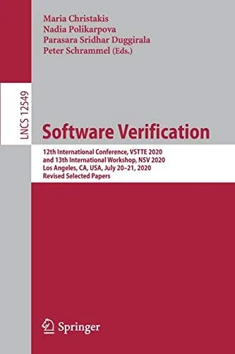 Software Verification: 12Th International Conference, Vstte 2020, And 13Th International Workshop, Nsv 2020, Los Angeles, Ca, Usa, July 20Â??21, 2020, ... (Lecture Notes In Computer Science, 12549)