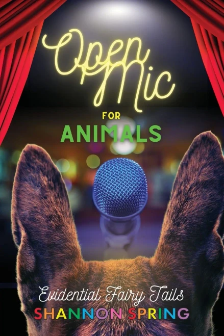 Open Mic For Animals : Evidential Fairy Tails