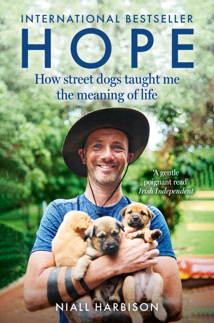 Hope - How Street Dogs Taught Me the Meaning of Life : Featuring Rodney, McMuffin and King Whacker