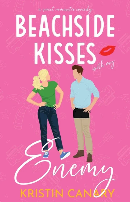 Beachside Kisses With My Enemy : A Sweet Romantic Comedy