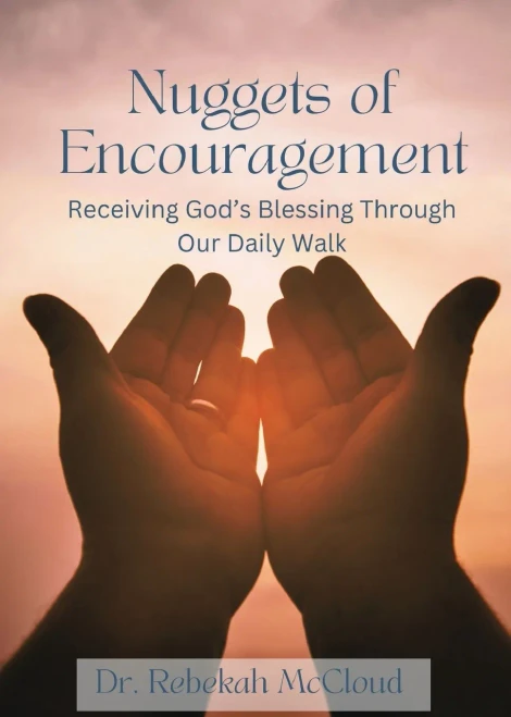 Nuggets of Encouragement : Receiving God's Blessing Through Our Daily Walk