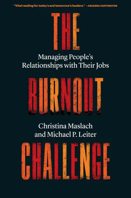 The Burnout Challenge : Managing People’s Relationships with Their Jobs