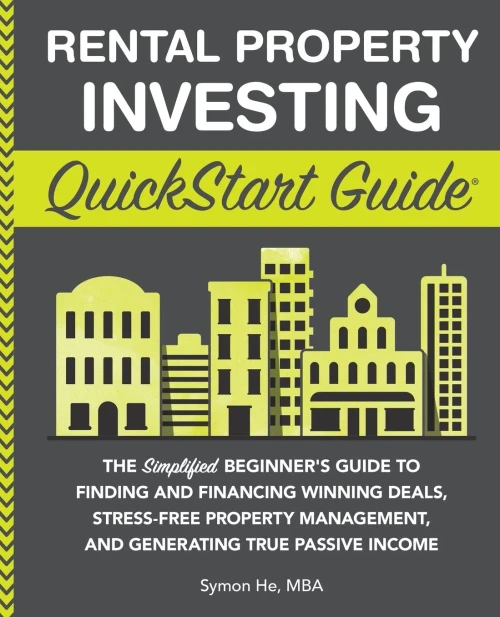 Rental Property Investing Quickstart Guide: The Simplified Beginner’S Guide To Finding And Financing Winning Deals, Stress-Free Property Management, ... Passive Income (Quickstart Guides™ - Finance)