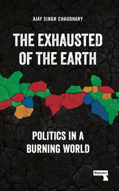The Exhausted of the Earth : Politics in a Burning World