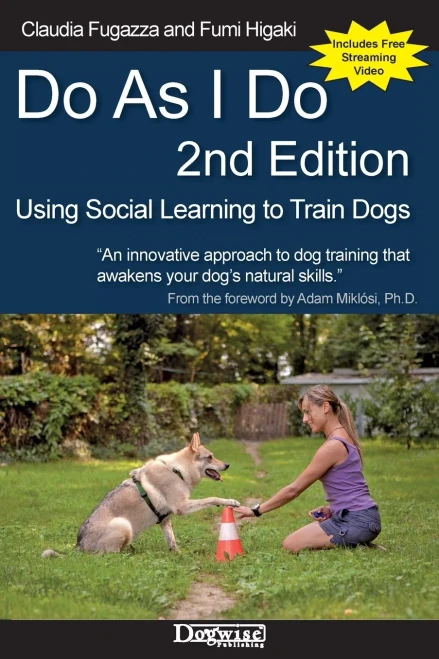 Do As I Do 2nd Edition : Using Social Learning to Train Dogs
