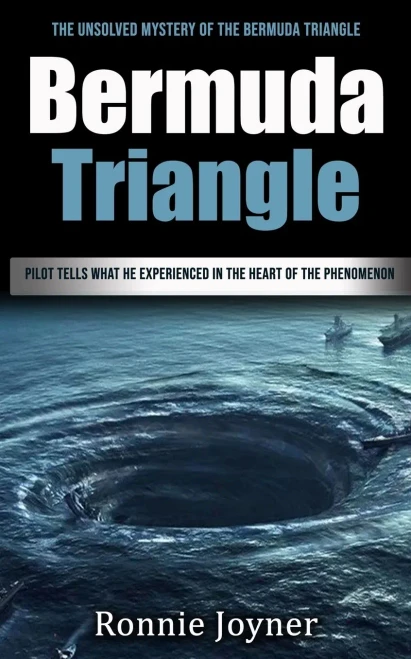 Bermuda Triangle : The Unsolved Mystery of the Bermuda Triangle (Pilot Tells What He Experienced in the Heart of the Phenomenon)