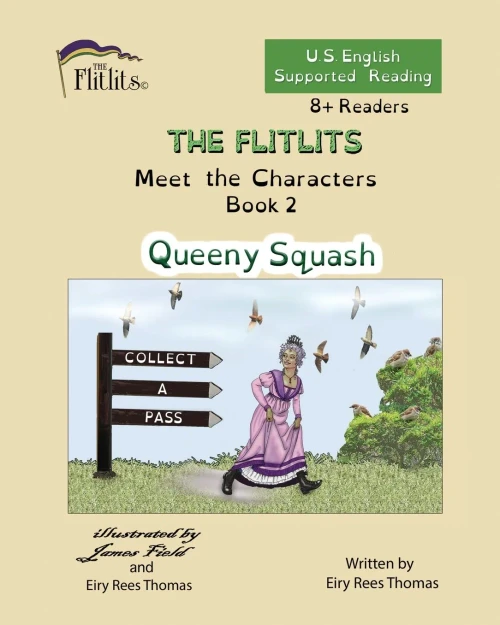 THE FLITLITS, Meet the Characters, Book 2, Queeny Squash, 8+Readers, U.S. English, Supported Reading : Read, Laugh, and Learn