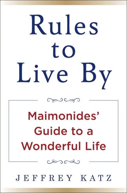 Rules to Live By : The Wisdom of Maimonides