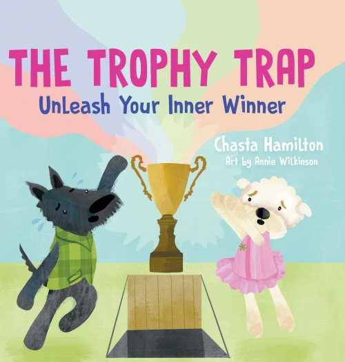 The Trophy Trap : Unleash Your Inner Winner
