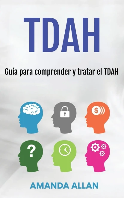 TDAH : Guía para comprender y tratar el TDAH