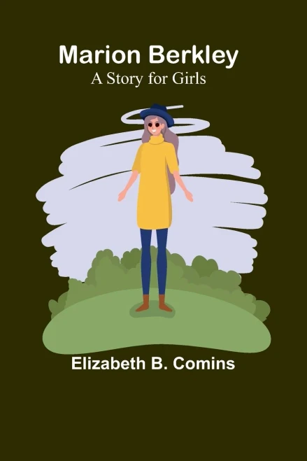 Marion Berkley : A Story for Girls