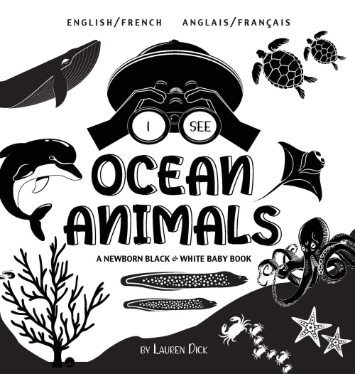 I See Ocean Animals: Bilingual (English / French) (Anglais / Franã§Ais) A Newborn Black & White Baby Book (High-Contrast Design & Patterns) (Whale, ... And More!) (Engage Early Readers: Children'S - 9781774763681