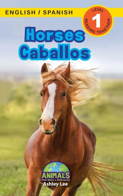Horses / Caballos: Bilingual (English / Spanish) (Inglã©S / Espaã±Ol) Animals That Make A Difference! (Engaging Readers, Level 1) (Animals That Make A ... (English / Spanish) (Inglã©S / Espaã±Ol)) - 9781774763940