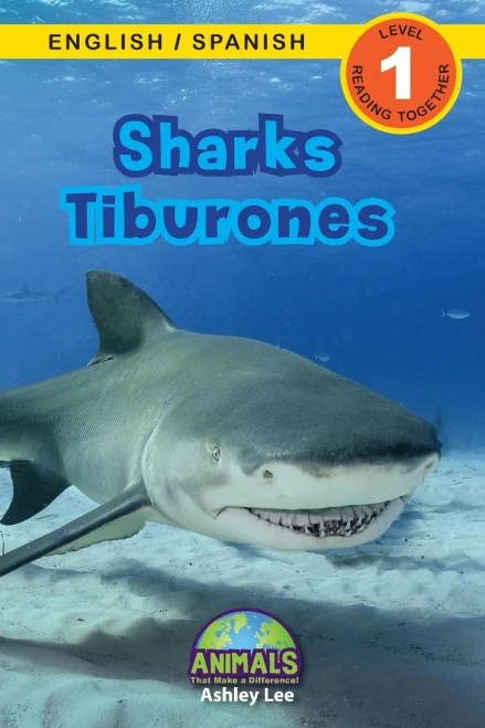 Sharks / Tiburones: Bilingual (English / Spanish) (Inglã©S / Espaã±Ol) Animals That Make A Difference! (Engaging Readers, Level 1) (Animals That Make A ... (English / Spanish) (Inglã©S / Espaã±Ol)) - 9781774763995