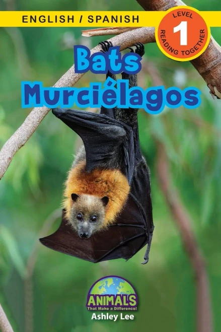 Bats / Murciã©Lagos: Bilingual (English / Spanish) (Inglã©S / Espaã±Ol) Animals That Make A Difference! (Engaging Readers, Level 1) (Animals That Make A ... (English / Spanish) (Inglã©S / Espaã±Ol)) - 9781774763858