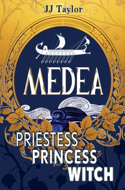 Medea : Priestess, Princess, Witch