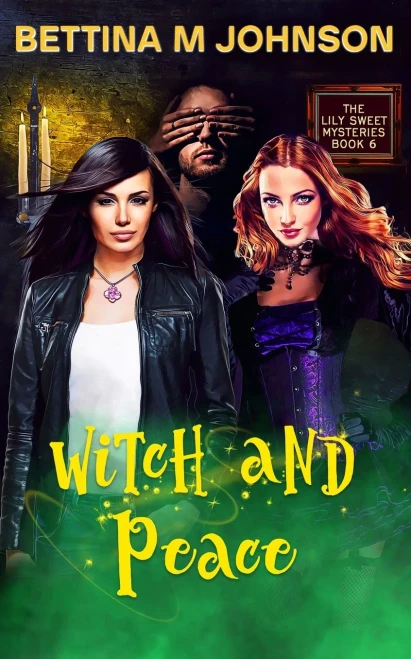 Witch And Peace: A Lily Sweet: Briar Witch Cozy Mystery Book 6 (Lily Sweet Mysteries) - 9781736517604