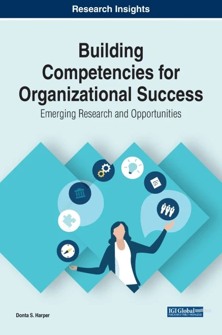 Building Competencies For Organizational Success: Emerging Research And Opportunities - 9781799865162