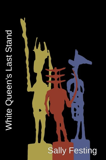 White Queen'S Last Stand: Poems On The Life And Work Of Germaine Richier (1902 - 1959) - 9781912211869