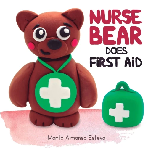 Nurse Bear Does First Aid: Picture Book To Learn First Aid Skills For Toddlers And Kids - 9781838354237