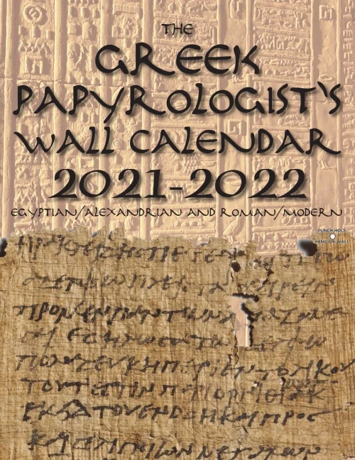 The Greek Papyrologist'S Wall Calendar 2021-2022: Egyptian/Alexandrian And Roman/Modern - 9781954033061