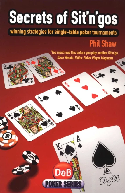 Secrets Of Sit 'N' Gos: Winning Strategies For Single-Table Poker Tournaments (D&B Poker) - 9781904468431