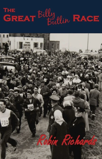 The Great Billy Butlin Race: The First And Only Footrace From John O'Groats To Land'S End - 9781913432089