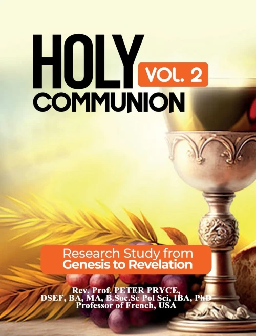 Holy Communion, Vol. 2 : Research Study from Genesis to Revelation