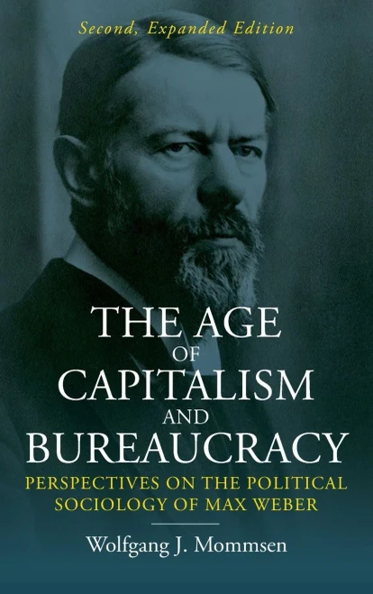 The Age Of Capitalism And Bureaucracy: Perspectives On The Political Sociology Of Max Weber - 9781800730793