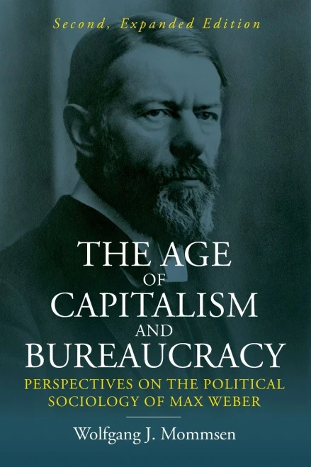 The Age Of Capitalism And Bureaucracy: Perspectives On The Political Sociology Of Max Weber - 9781800731264