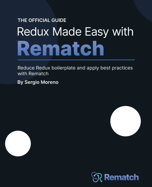 Redux Made Easy With Rematch: Reduce Redux Boilerplate And Apply Best Practices With Rematch - 9781801076210