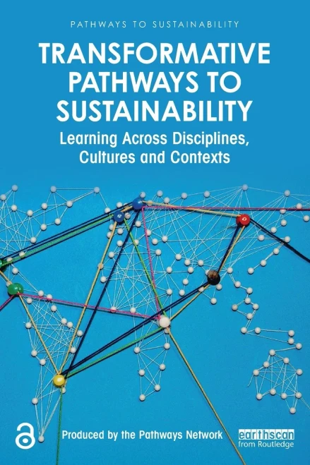 Transformative Pathways To Sustainability: Learning Across Disciplines, Cultures And Contexts - 9780367355234