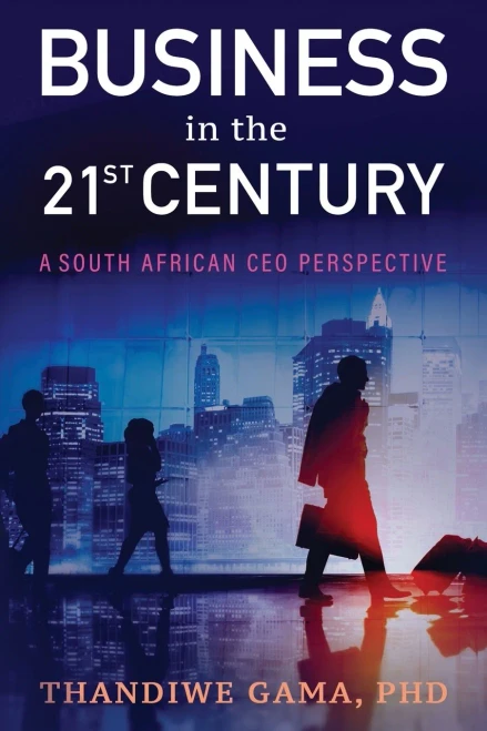 Business in the 21st Century: A South African CEO Perspective