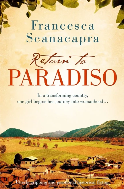 Return To Paradiso: Absolutely Gripping And Emotional Historical Fiction (The Paradiso Novels) - 9781913727093