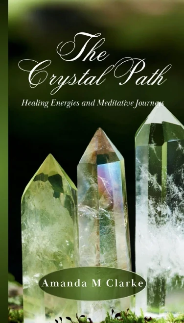 The Crystal Path : Healing Energies and Meditative Journeys