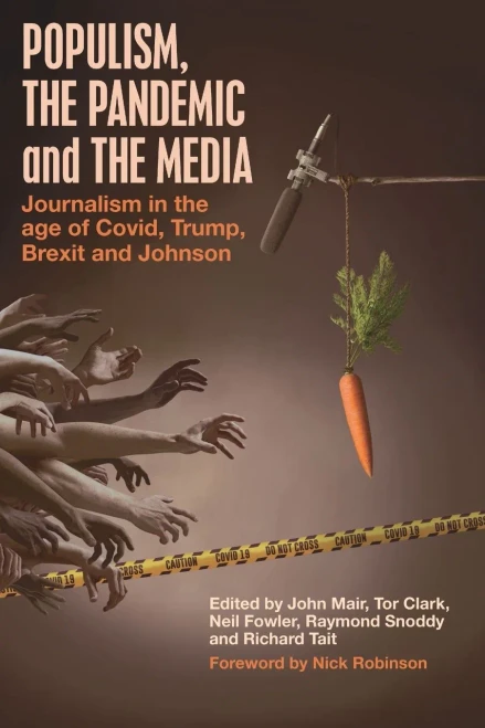Populism, The Pandemic And The Media: Journalism In The Age Of Covid, Trump, Brexit And Johnson - 9781845497859