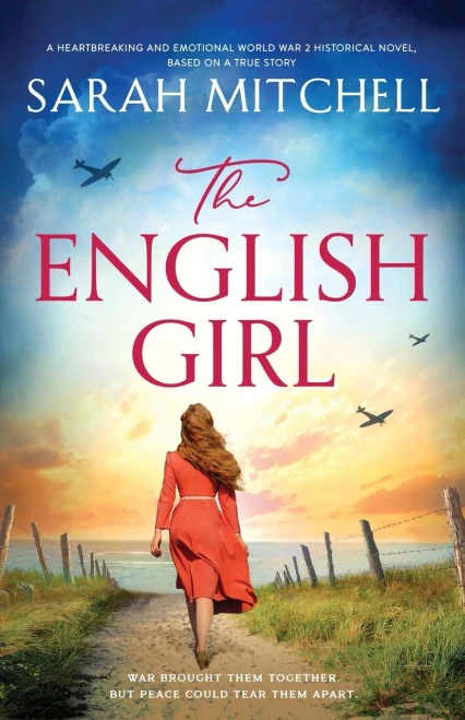 The English Girl: A Heartbreaking And Emotional World War 2 Historical Novel, Based On A True Story - 9781800196926